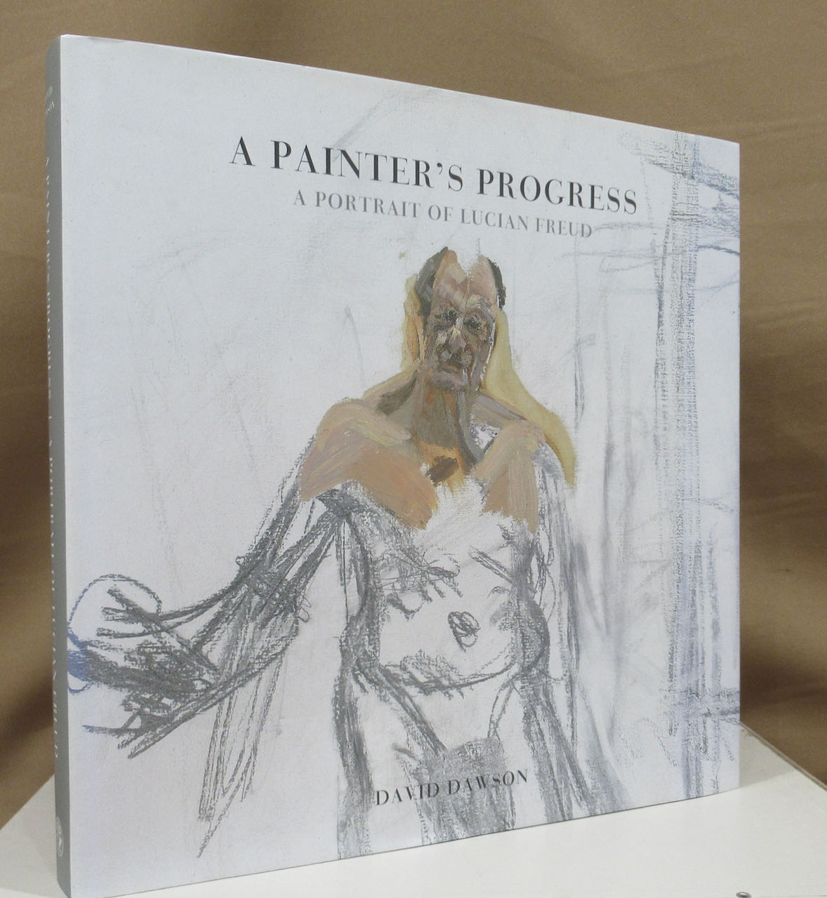 A painter's progress. A portrait of Lucian Freud. - Freud, Lucian - Dawson, David.