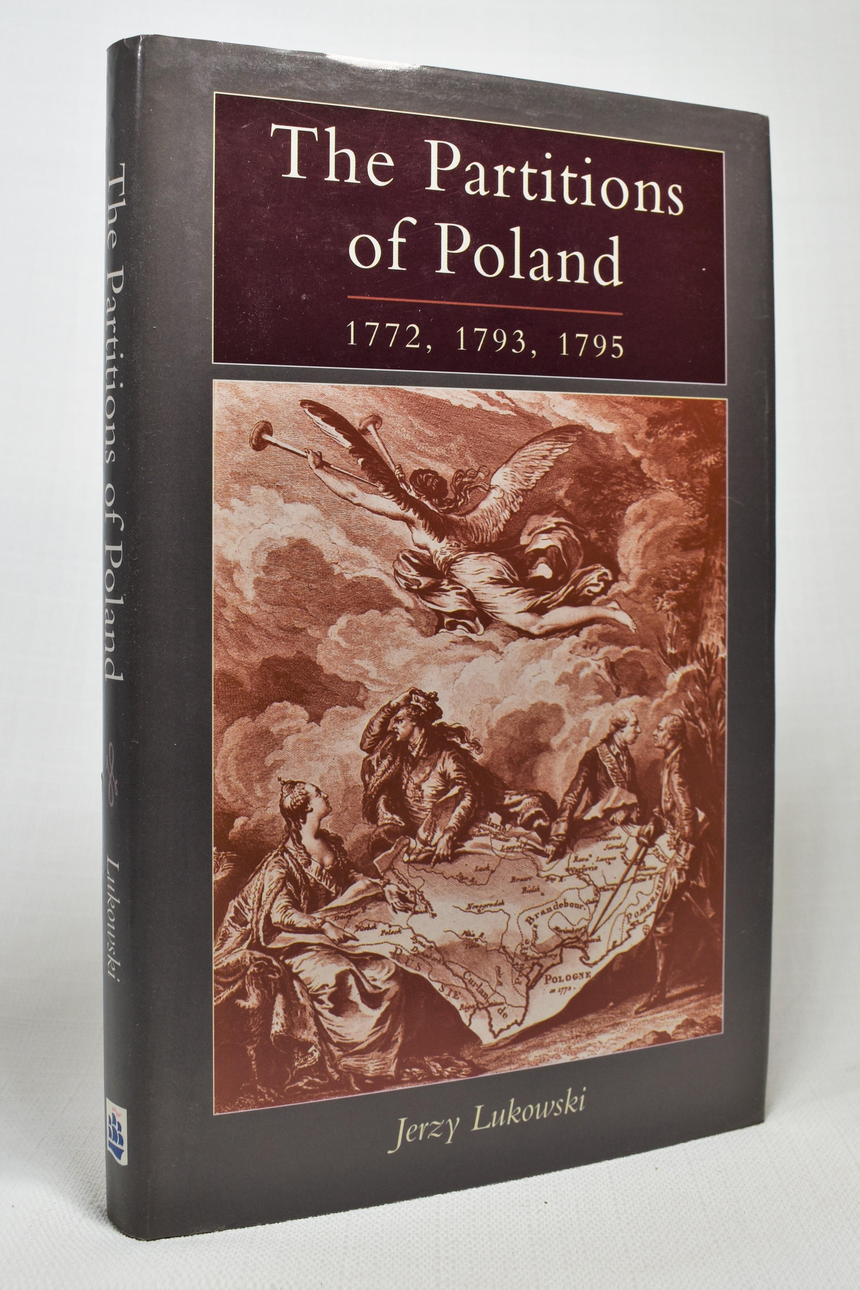 The Partitions of Poland 1772, 1793, 1795 - Lukowski, Jerzy