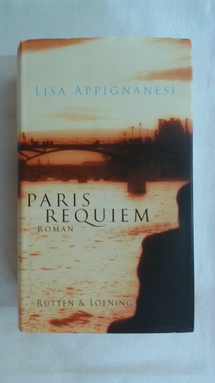 PARIS REQUIEM: HISTORISCHER ROMAN. - Appignanesi, Lisa