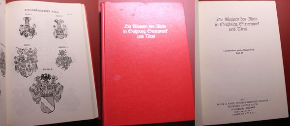 Die Wappen des Adels in Salzburg, Steiermark und Tirol J. Siebmacher's großes Wappenbuch Band 28 - Siebmacher, J., Otto Titan von Hefner Moritz Maria von Weittenhiller u. a.