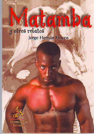 MATAMBA Y OTROS RELATOS. - HOYOS Jorge Hernan.