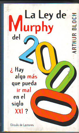 LA LEY DE MURPHY DEL 2000. - BLOCH Arthur.
