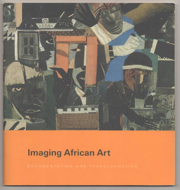 Imaging African Art: Documentation and Transformation - CORNELL, Daniell and Cheryl Finley