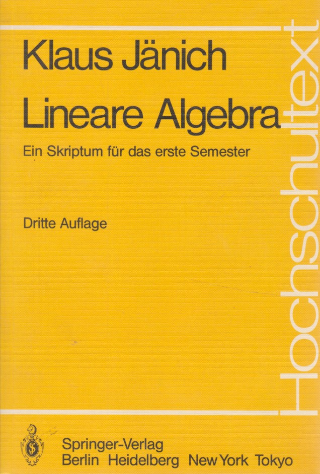 Lineare Algebra: Ein Skriptum für das erste Semester. Hochschultext. - Jänich, Klaus