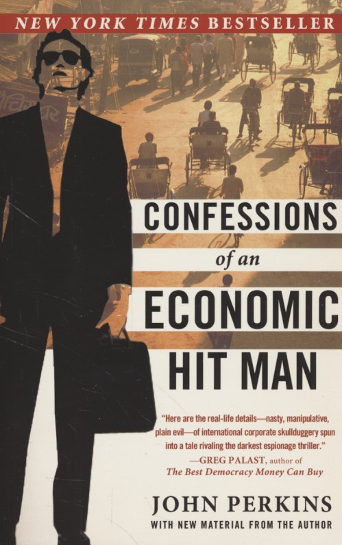 Confessions of an Economic Hit Man. - Perkins, John