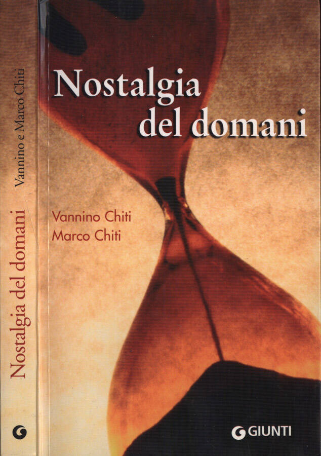 Nostalgia del domani Un diario a due voci - Vannino Chiti - Marco Chiti