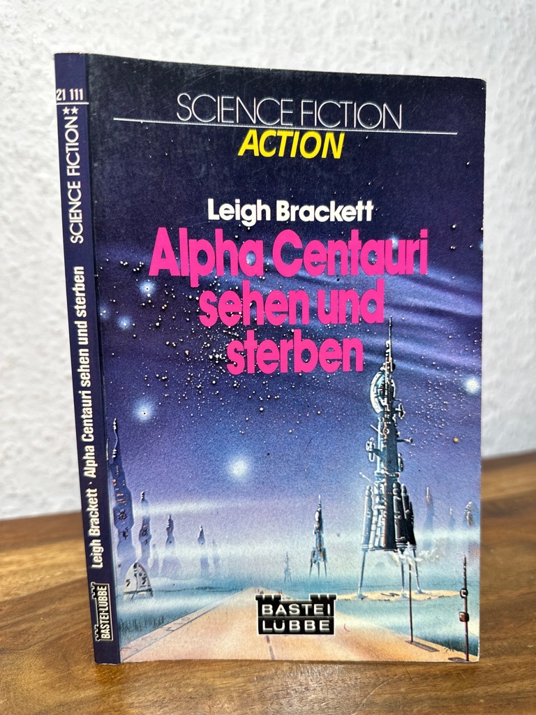 Alpha Centauri sehen und sterben. Science Fiction Roman. Deutsche Übersetzung von Volker Diefenbach. - Brackett, Leigh