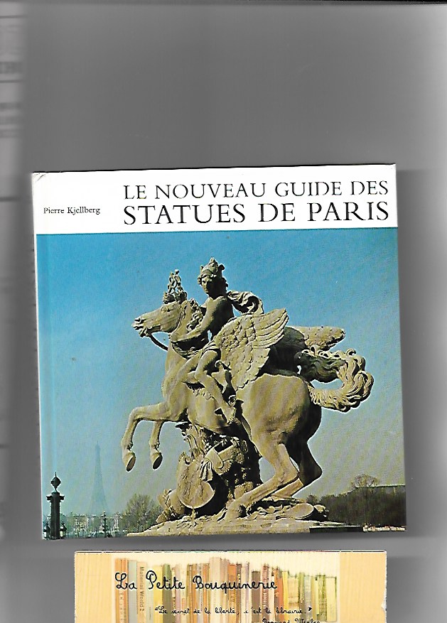 Le nouveau guide des statues de Paris - Pierre Kjellberg