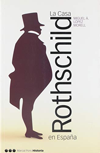 La casa Rothschild en España (1812-1941). - López-Morell, Miguel A.