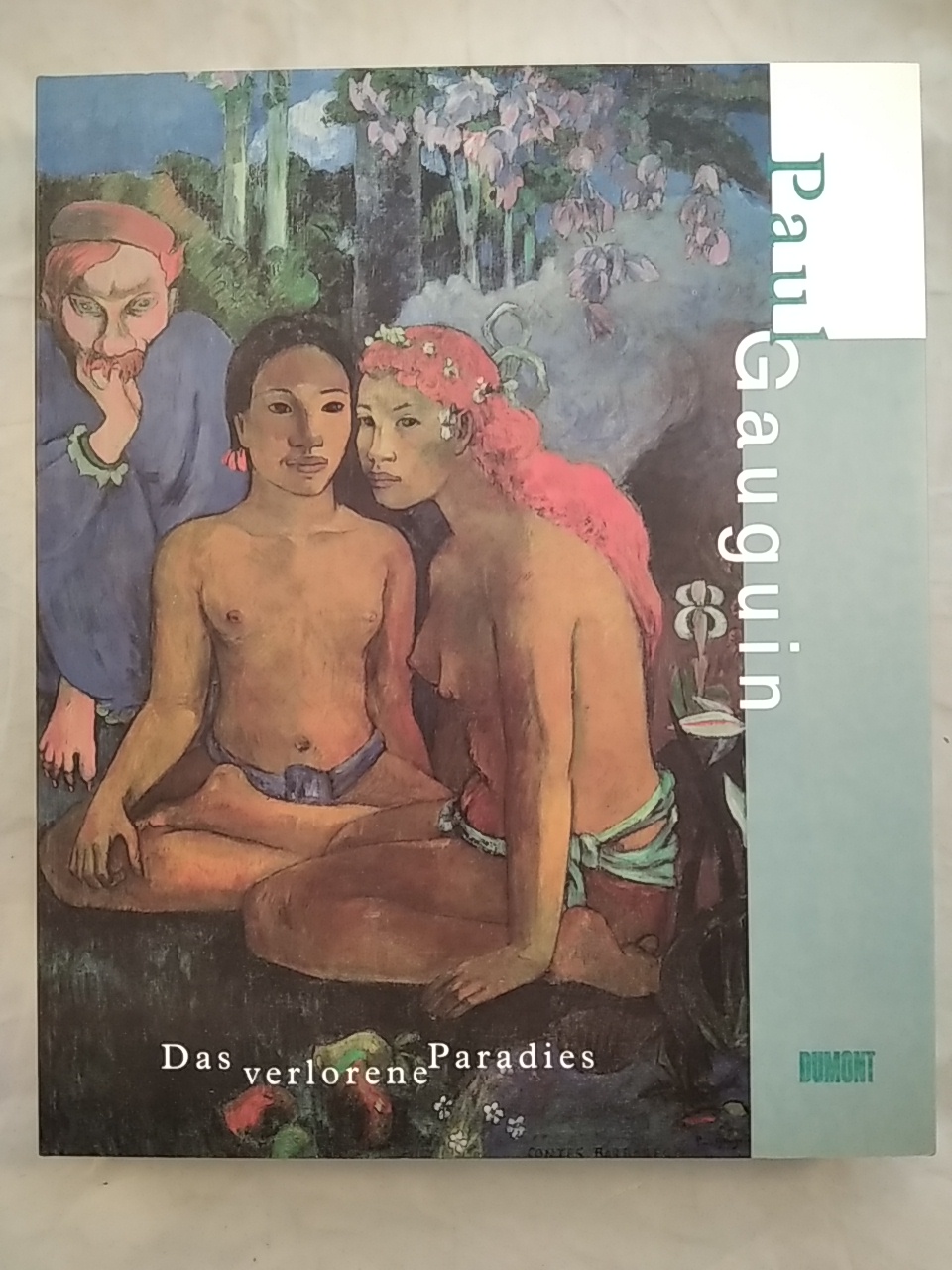 Paul Gauguin. Das verlorene Paradies. - Költzsch, Georg-W. und Paul Gauguin