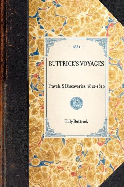 Buttrick's Voyages: Reprint of the Original Edition: Boston, 1831 - Tilly Buttrick