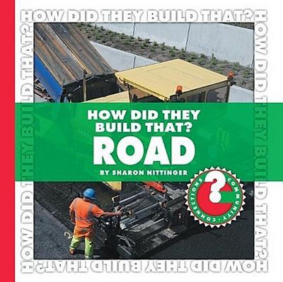 How Did They Build That? Road - Sharon Nittinger