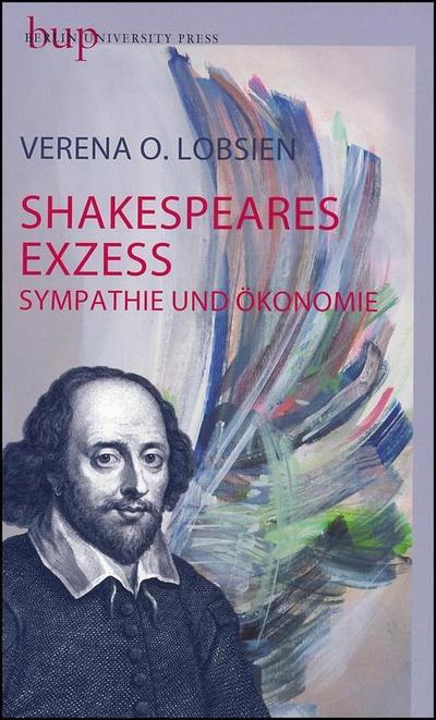 Shakespeares Exzess : Sympathie und Ökonomie - Verena O. Lobsien