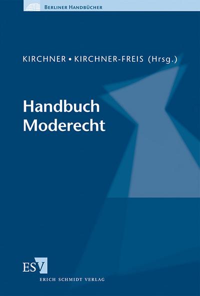 Handbuch Moderecht : Mit Beitr. in engl. Sprache - Andree Kirchner