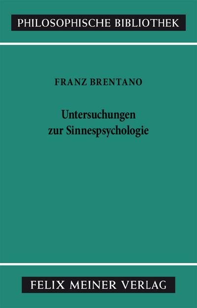 Untersuchungen zur Sinnespsychologie : Hrsg. v. Roderick M. Chisholm u. Reinhard Fabian - Franz Clemens Brentano