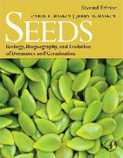 Seeds: Ecology, Biogeography, And, Evolution of Dormancy and Germination - Carol C. Baskin