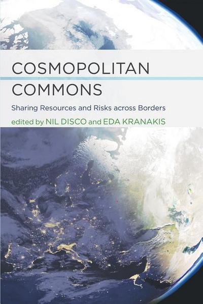 Cosmopolitan Commons: Sharing Resources and Risks Across Borders - Nil Disco