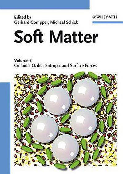 Soft Matter. Vol.3 : Colloidal Order from Entropic and Surface Forces - Gerhard Gompper