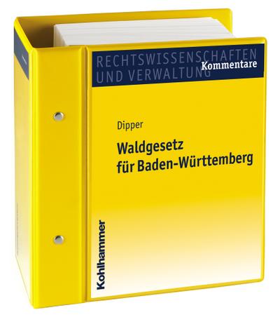Waldgesetz für Baden-Württemberg : Mit den wichtigsten Nebenvorschriften. Kommentar. Stand: Juni 2018, Gesamtwerk inkl. 16. Lfg. - Mechthild Mertens