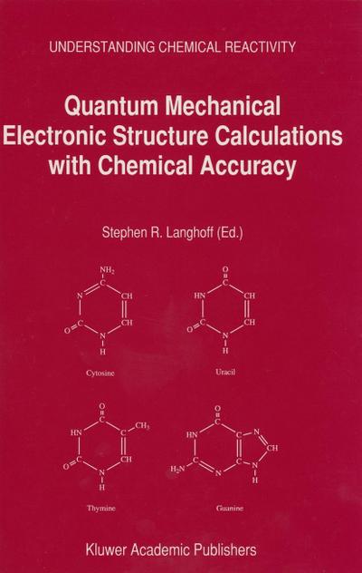 Quantum Mechanical Electronic Structure Calculations with Chemical Accuracy - S. Langhoff