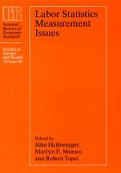 Labor Statistics Measurement Issues: Volume 60 - John Haltiwanger