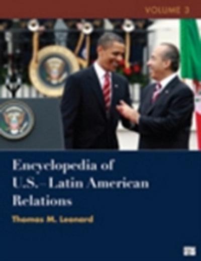 Encyclopedia of U.S. - Latin American Relations - Thomas M. Leonard