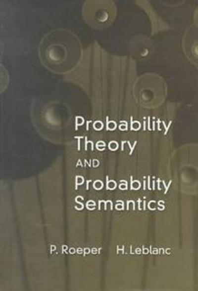 Probability Theory and Probability Semantics - Hughes Leblanc