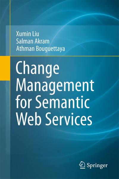 Change Management for Semantic Web Services - Xumin Liu
