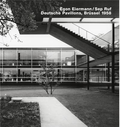 Egon Eiermann / Sep Ruf, Deutsche Pavilions, Brüssel, 1958 : Dtsch.-Engl. - Heinrich Heidersberger