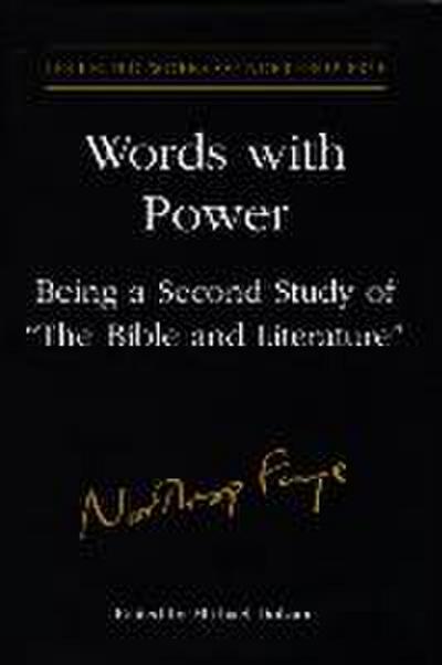 Words with Power: Being a Second Study of 'The Bible and Literature' - Northrop Frye