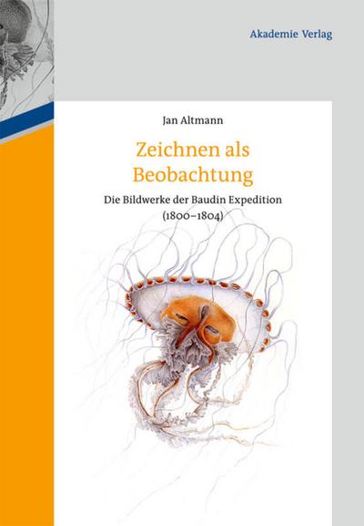 Zeichnen als beobachten : Die Bildwerke der Baudin-Expedition (1800-1804) - Jan Altmann