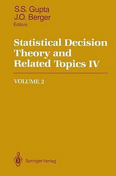 Statistical Decision Theory and Related Topics IV : Volume 2 - Shanti S. Gupta