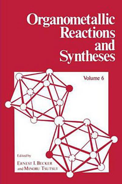 Organometallic Reactions and Syntheses : Volume 6 - E. I. Becker