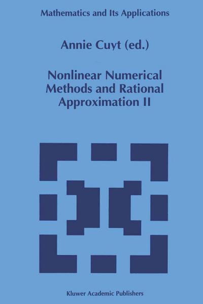 Nonlinear Numerical Methods and Rational Approximation II - A. Cuyt