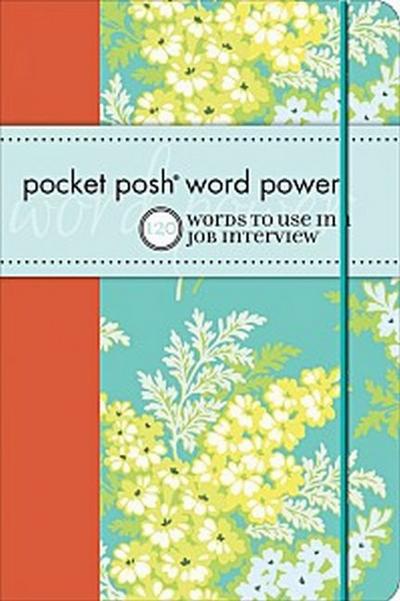 Pocket Posh Word Power: 120 Words To Use in a Job Interview - Wordnik