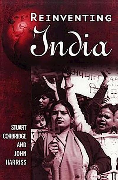 Reinventing India: Liberalization, Hindu Nationalism and Popular Democracy - Stuart Corbridge