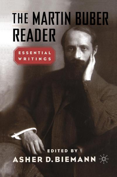 The Martin Buber Reader: Essential Writings - A. Biemann