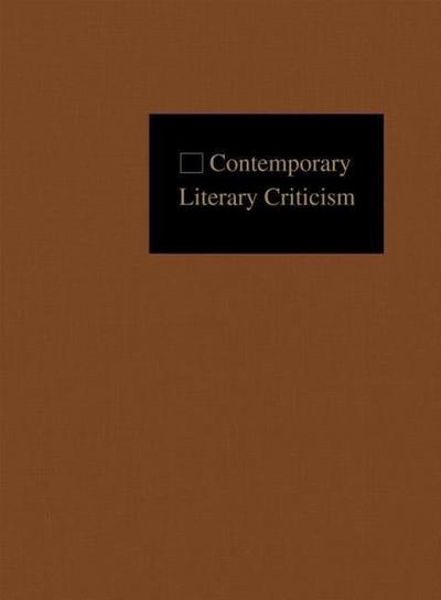 Contemporary Literary Criticism: Criticism of the Works of Today's Novelists, Poets, Playwrights, Short Story Writers, Scriptwriters, and Other Creati - Janet Witalec