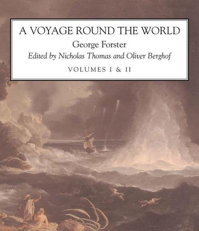A Voyage Round the World, 2 Vols. - George Forster