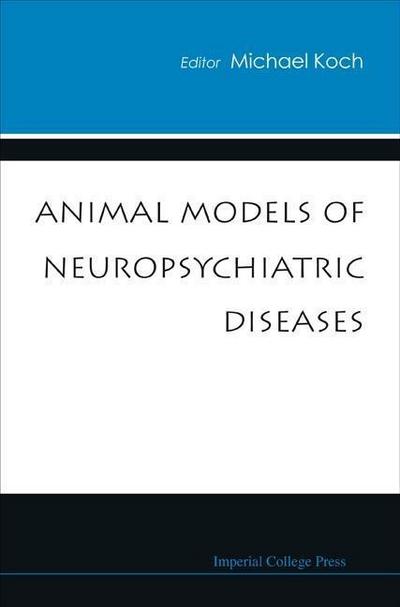 Animal Models of Neuropsychiatric Diseases - Michael Koch