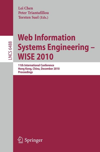 Web Information Systems Engineering - WISE 2010 : 11th International Conference, Hong Kong, China, December 12-14, 2010, Proceedings - Lei Chen