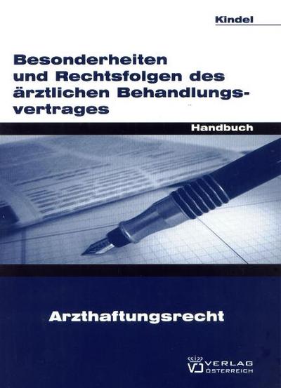 Besonderheiten und Rechtsfolgen des ärztlichen Behandlungsvertrages : Arzthaftungsrecht - Dieter G. Kindel