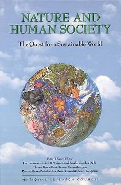 Nature and Human Society: The Quest for a Sustainable World - National Academy of Sciences and Nationa