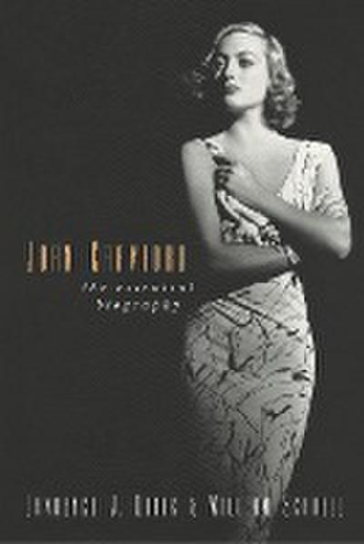 Joan Crawford: The Essential Biography - Lawrence J. Quirk