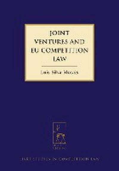 Joint Ventures and EU Competition Law - Luis Silva Morais