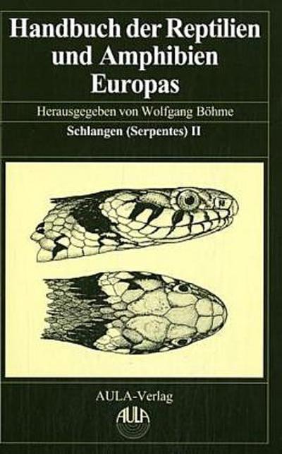 Handbuch der Reptilien und Amphibien Europas : Schlangen (Serpentes) II: Colubridae 2 (Boiginae, Natricinae) - Michael Gruschwitz