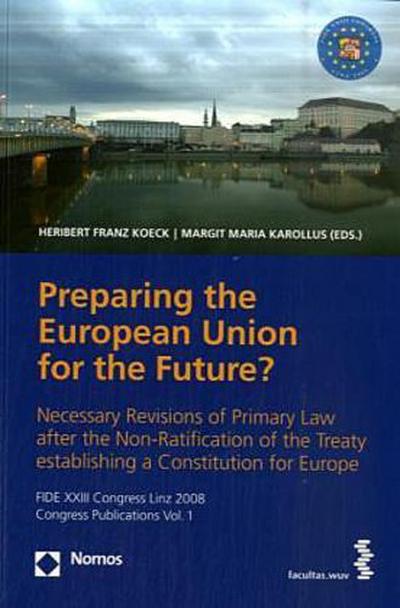 FIDE XXIII Kongress Linz 2008, 3 Bde. : Vorbereitung der Europäischen Union für die Zukunft?; Die Modernisierung des EG-Kartellrechts; Die neue Dienstleistungsrichtlinie der Europäischen Union. Mit Beitr. in deutscher, englischer und französischer Sprache - Heribert-Franz Köck