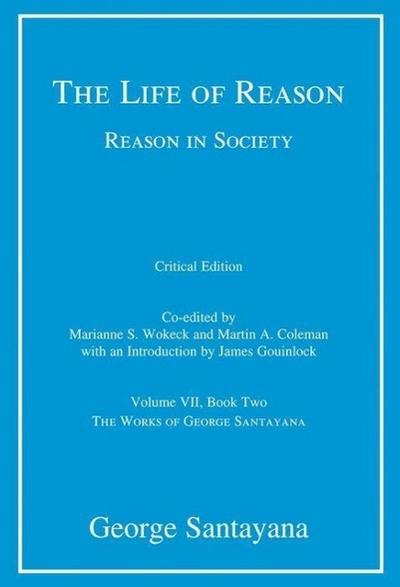 The Life of Reason or the Phases of Human Progress, Book Two: Reason in Society - George Santayana