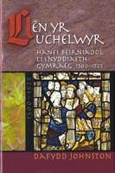 Llen Yr Uchelwyr: Hanes Beirniadol Llenyddiaeth Gymraeg 1300-1525 - Dafydd Johnston