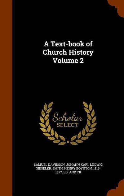 A Text-book of Church History Volume 2 - Samuel Davidson